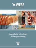 Diagnostic Tools to Evaluate Impacts of Trace Organic Compounds di Jerome M. Diamond edito da IWA Publishing