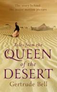 Tales from the Queen of the Desert di Gertrude Lowthian Bell edito da HESPERUS PR