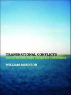 Transnational Conflicts: Central America, Social Change, and Globalization di William I. Robinson edito da Verso