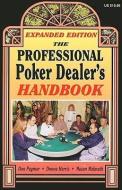 The Professional Poker Dealer's Handbook di Dan Paymar, Donna Harris, Mason Malmuth edito da TWO PLUS TWO PUBL LLC
