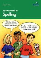 How to Dazzle at Spelling di Irene Yates edito da Brilliant Publications