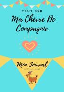 Tout Sur Ma Chèvre De Compagnie di Petal Publishing Co edito da Petal Publishing Co.