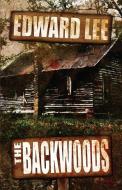 The Backwoods di Edward Lee edito da Necro Publications