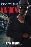 Keys To The Kingdom di Ty Marshall edito da Kensington Publishing