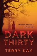 Dark Thirty di Kay Terry Kay edito da Untreed Reads Publishing
