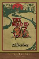 The Road to Oz: Illustrated First Edition di L. Frank Baum edito da LIGHTNING SOURCE INC