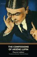 The Confessions of Arsène Lupin (Warbler Classics) di Maurice Leblanc edito da Warbler Classics