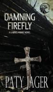 Damning Firefly di Paty Jager edito da Windtree Press