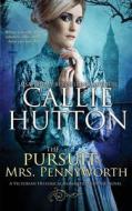 The Pursuit of Mrs. Pennyworth di Callie Hutton edito da Createspace Independent Publishing Platform