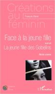 Face à la jeune fille di François Barat edito da Editions L'Harmattan
