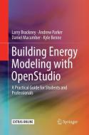 Building Energy Modeling with OpenStudio di Kyle Benne, Larry Brackney, Daniel Macumber, Andrew Parker edito da Springer International Publishing