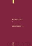 Ancoratus Und Panarion Haer. 1-33 di Epiphanius Constantiensis edito da Walter de Gruyter