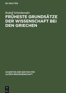 Früheste Grundsätze der Wissenschaft bei den Griechen di Rudolf Schottlaender edito da De Gruyter