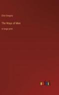 The Ways of Men di Eliot Gregory edito da Outlook Verlag