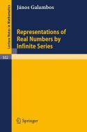 Representations of Real Numbers by Infinite Series di Janos Galambos edito da Springer Berlin Heidelberg