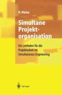 Simultane Projektorganisation di Dieter Dixius edito da Springer Berlin Heidelberg