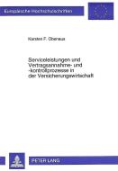 Serviceleistungen und Vertragsannahme- und -kontrollprozesse in der Versicherungswirtschaft di Karsten F. Obenaus edito da Lang, Peter GmbH