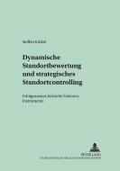 Dynamische Standortbewertung und strategisches Standortcontrolling di Steffen Kinkel edito da Lang, Peter GmbH