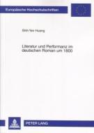 Literatur und Performanz im deutschen Roman um 1800 di Shih Yen Huang edito da Lang, Peter GmbH