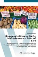 Kommunikationspolitische Maßnahmen am Point of Sale di Alexander Wegner edito da AV Akademikerverlag