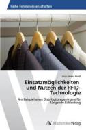 Einsatzmoglichkeiten Und Nutzen Der Rfid-technologie di Friedl Anja Verena edito da Av Akademikerverlag