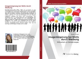 Imagesteigerung bei NGOs durch Werbung di Magda Grafinger edito da AV Akademikerverlag