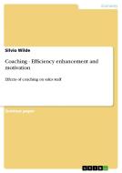 Coaching - Efficiency enhancement and motivation di Silvio Wilde edito da GRIN Verlag