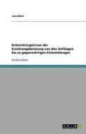 Entwicklungslinien der Erziehungsberatung von den Anfängen bis zu gegenwärtigen Entwicklungen di Julia Böhm edito da GRIN Publishing