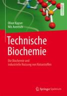 Technische Biochemie di Oliver Kayser, Nils Averesch edito da Springer-Verlag GmbH