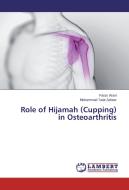 Role of Hijamah (Cupping) in Osteoarthritis di Paras Wani, Mohammad Talat Zaheer edito da LAP Lambert Academic Publishing