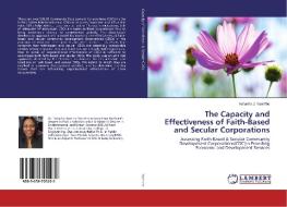 The Capacity and Effectiveness of Faith-Based and Secular Corporations di Natacha J. Yacinthe edito da LAP Lambert Academic Publishing