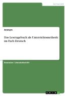 Das Lesetagebuch als Unterrichtsmethode im Fach Deutsch di Anonym edito da GRIN Publishing