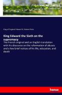 King Edward the Sixth on the supremacy di King of England Edward VI, Robert Potts edito da hansebooks
