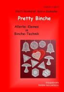 Pretty Binche di Steffi Reinhardt, Katrin Zschoche edito da Books on Demand