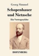 Schopenhauer und Nietzsche di Georg Simmel edito da Hofenberg