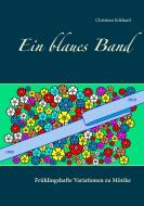 Ein blaues Band di Christian Eckhard edito da Books on Demand