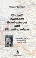 Kindheit zwischen Bombenhagel und Flüchtlingselend di Werner Bertram edito da Books on Demand