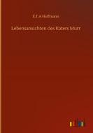 Lebensansichten des Katers Murr di E. T. A Hoffmann edito da Outlook Verlag