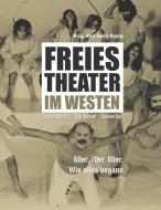 Freies Theater im Westen edito da Books on Demand
