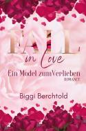 Fall in Love - Ein Model zum Verlieben di Biggi Berchtold edito da via tolino media