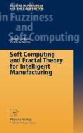 Soft Computing and Fractal Theory for Intelligent Manufacturing di Oscar Castillo, Patricia Melin edito da Physica-Verlag HD