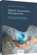 Digital Community Management di Julia Tanasic, Cordula Casaretto edito da Schäffer-Poeschel Verlag