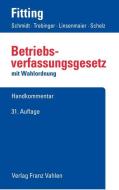 Betriebsverfassungsgesetz (BetrVG) di Karl Fitting, Fritz Auffarth, Heinrich Kaiser edito da Vahlen Franz GmbH