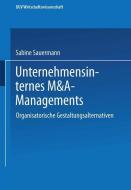 Unternehmensinternes M&A-Management di Sabine Sauermann edito da Deutscher Universitätsverlag