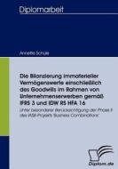 Die Bilanzierung immaterieller Vermögenswerte einschließlich des Goodwills im Rahmen von Unternehmenserwerben gemäß IFRS di Annette Schüle edito da Diplomica Verlag