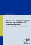 Entwurf eines leistungsbezogenen Abrechnungssystems für eine Software-Realisierung di Dieter Hoffmann edito da Diplomica Verlag