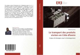 Le transport des produits vivriers en Côte d'Ivoire di Désiré Aka Echui edito da Editions universitaires europeennes EUE