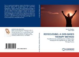 REFOCUSSING: A GOD-BASED THERAPY METHOD di Jennifer Sharkey, Dave Clarke edito da LAP Lambert Acad. Publ.