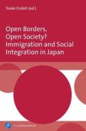 Open Borders, Open Society? Immigration and Social Integration in Japan di Toake Endoh edito da Budrich