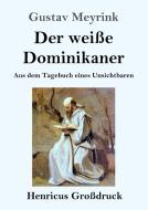 Der weiße Dominikaner (Großdruck) di Gustav Meyrink edito da Henricus
